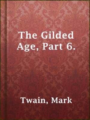 cover image of The Gilded Age, Part 6.